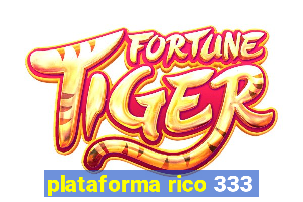 plataforma rico 333